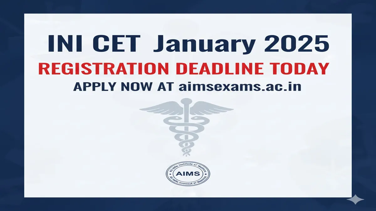 ini-cet-january-2025-registration-deadline-aiimsexams-pg-medical